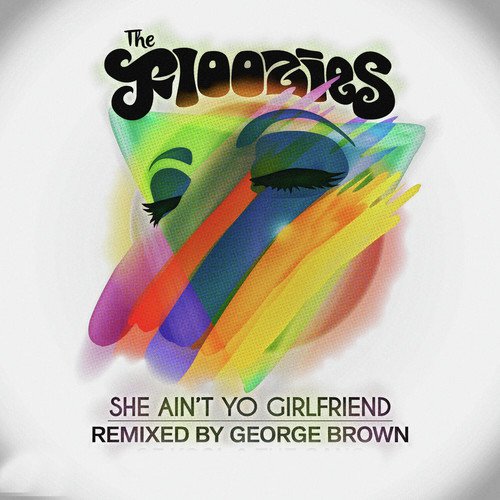 She Ain't Yo Girlfriend (George Brown Remix)