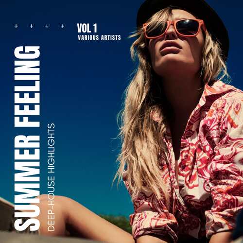 Summer Feeling (Deep-House Highlights), Vol. 1 - JioSaavn - Listen