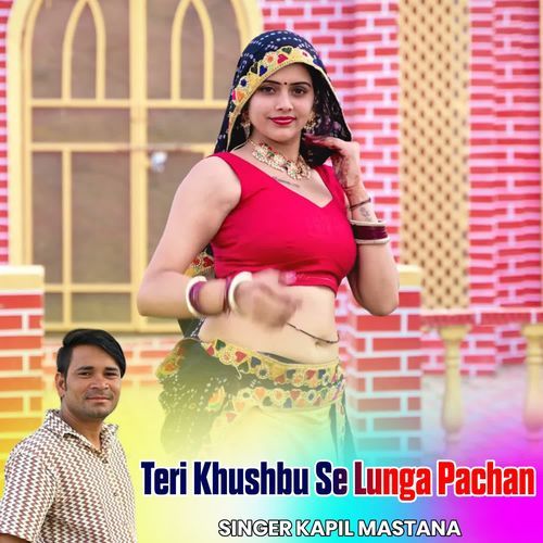 Teri Khushbu Se Lunga Pachan