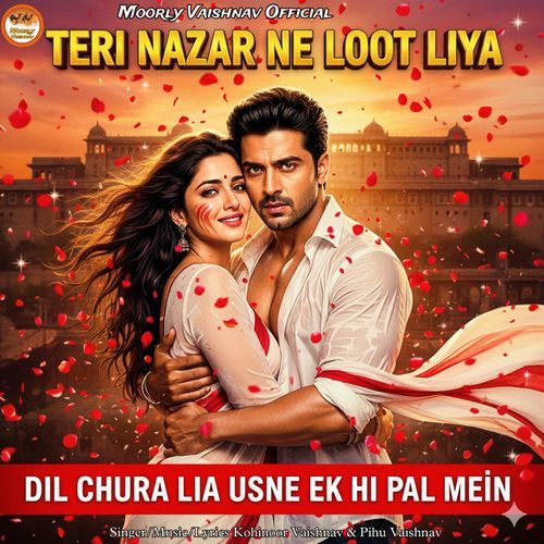 Teri Nazar Ne Loot Liya (Dil Chura Lia Usne Ek Hi Pal Mein)