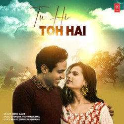 Tu Hi Toh Hai-JhIhcy5TD0A