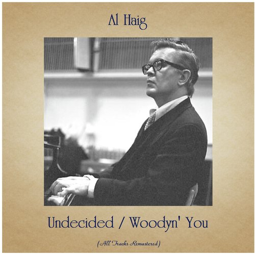 Undecided / Woodyn&#039; You (All Tracks Remastered)_poster_image