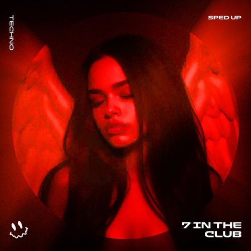 7 IN THE CLUB (TECHNO SPED UP)