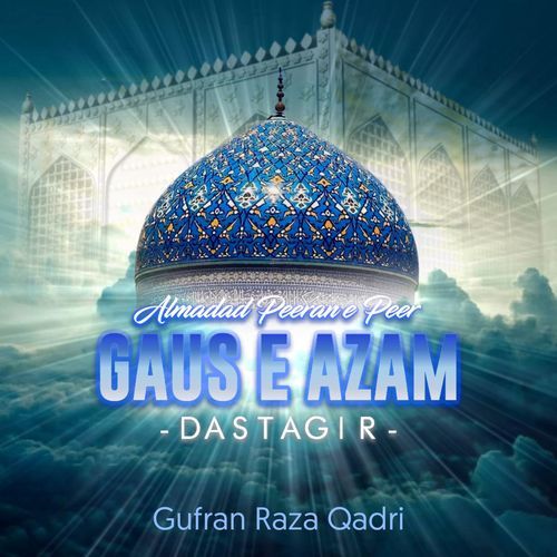 Al Madad Peeran e Peer Gaus e Azam Dastagir