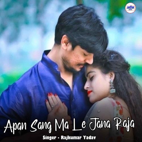 Apan Sang Ma Le Jana Raja