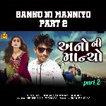 Banno Ni Manniyo Part 2