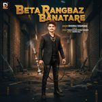 Beta Rangbaaz Banatare