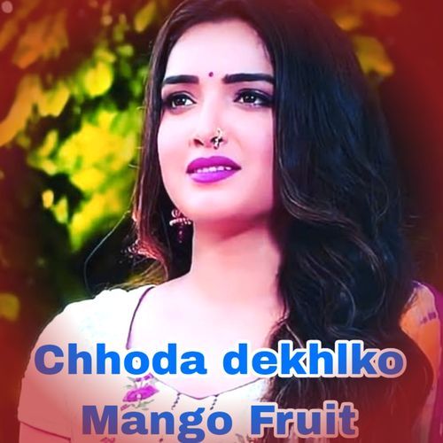 Chhoda dekhlko Mango Fruit