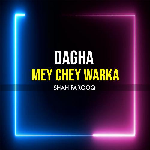 Dagha Mey Chey Warka