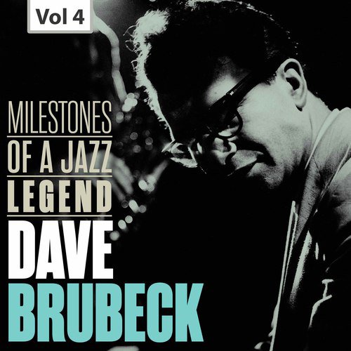 Dave Brubeck: Milestones of a Jazz Legend, Vol. 4 (Live)