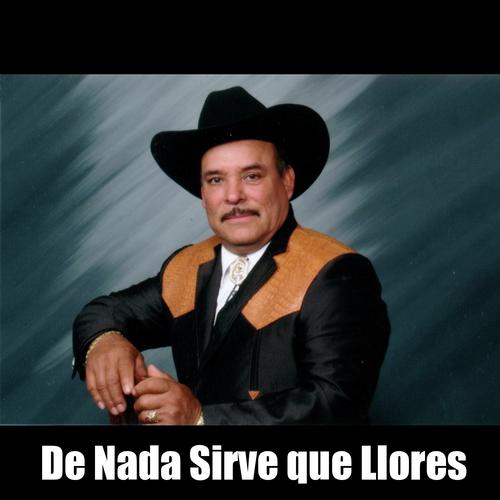 De Nada Sirve Que Llores (feat. Clemente Cordova Enciso) cover art