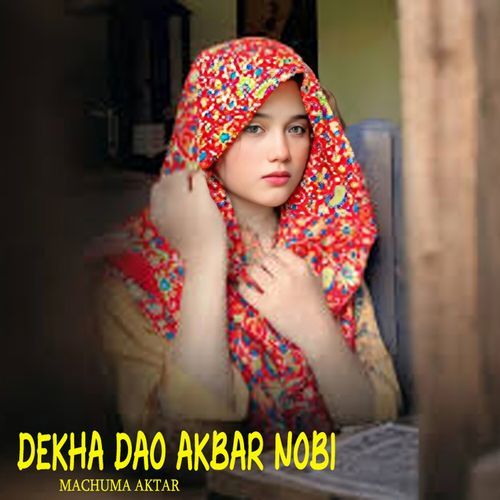 Dekha Dao Akbar Nobi