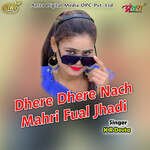 Dhere Dhere Nach Mahri Fual Jhadi