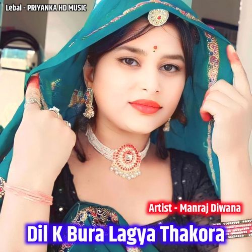 Dil K Bura Lagya Thakora