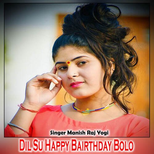 Dil Su Happy Bairthday Bolo