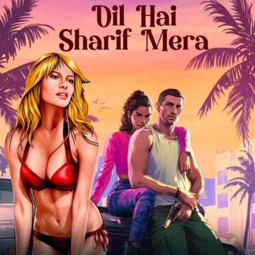 Dil hai Sharif Mera