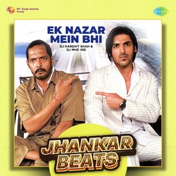 Ek Nazar Mein Bhi - Jhankar Beats-H10odkUGU1s