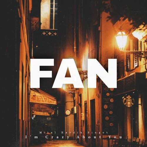 FAN - I'm Crazy About You