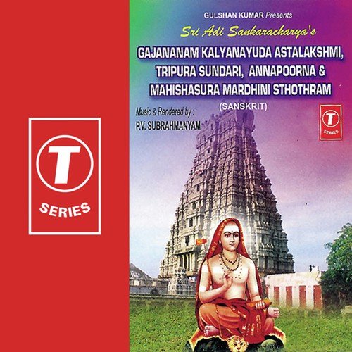 Gajananam Kalyanayuda Astalakshmi, Tripura Sundari, Annapoorna '& Mahishasura Mardhini Sthothrams