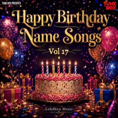 Happy Birthday Name Songs - Vol 17