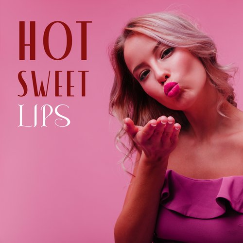 Hot Sweet Lips: Romantic Jazz Music Backgorund