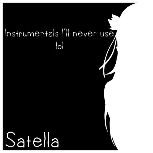 Instrumentals I&#039;ll Never Use LOL