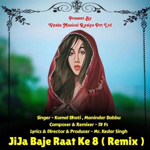 JiJa Baje Raat Ke 8 ( Remix )