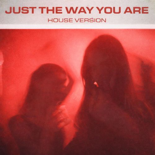 Just The Way You Are