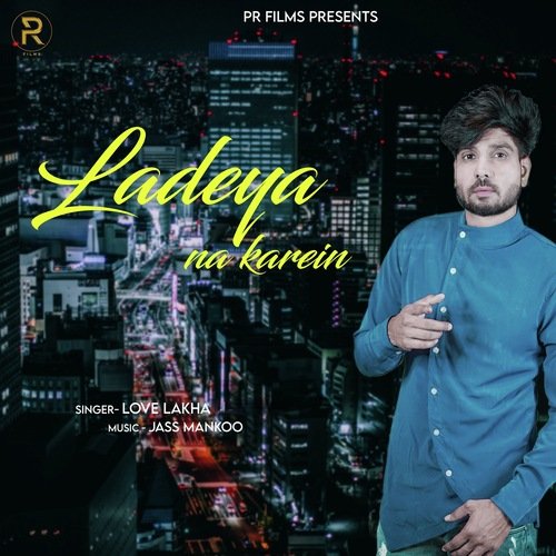 Ladeya Na Karein