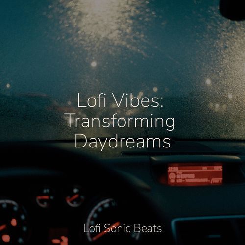 Lofi Vibes: Transforming Daydreams