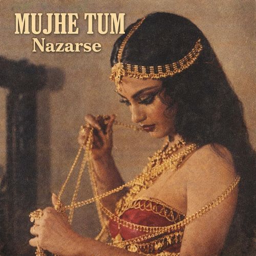 Mujhe Tum Nazarse