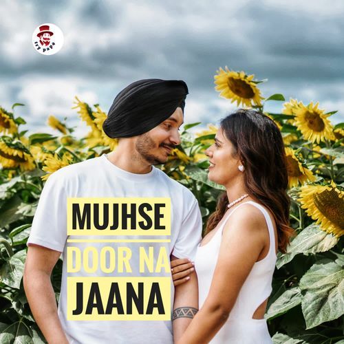 Mujhse Door Na Jaana