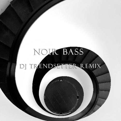 Noir Bass (DJ Trendsetter Remix)_poster_image