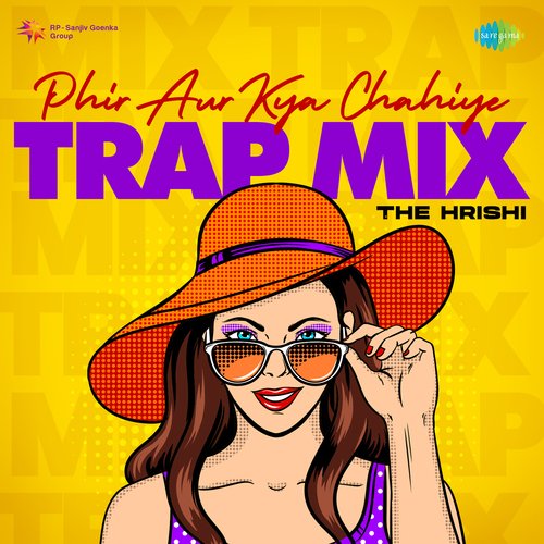 Phir Aur Kya Chahiye Trap Mix