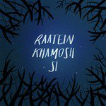 Raatein Khamosh Si - Single