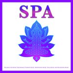 Spa: Relaxing Spa Music For Massage Therapy Music, Meditation Music, Yoga Music and Relaxation Music_poster_image