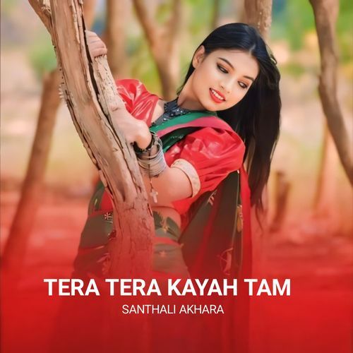 TERA TERA KAYAH TAM