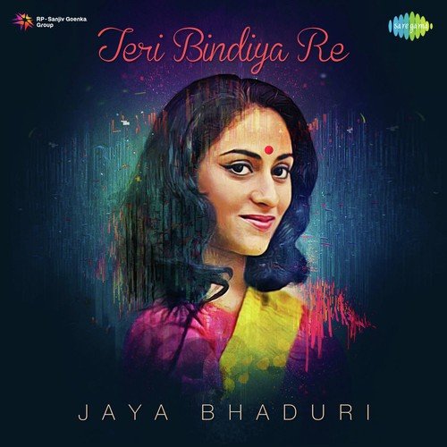 Teri Bindiya Re - Jaya Bhaduri