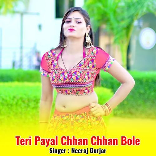 Teri Payal Chhan Chhan Bole