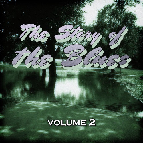 The Story of the Blues, Vol. 2