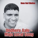 Undheru Aalu - Maja Local Song