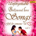 Unforgettable Bollywood Love Songs, Vol. 1