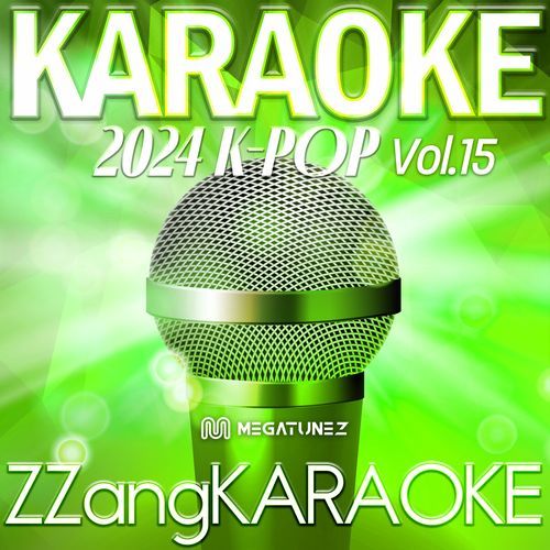 ZZang KARAOKE 2024 K-POP Vol.15