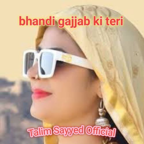 bhandi gajjab ki teri