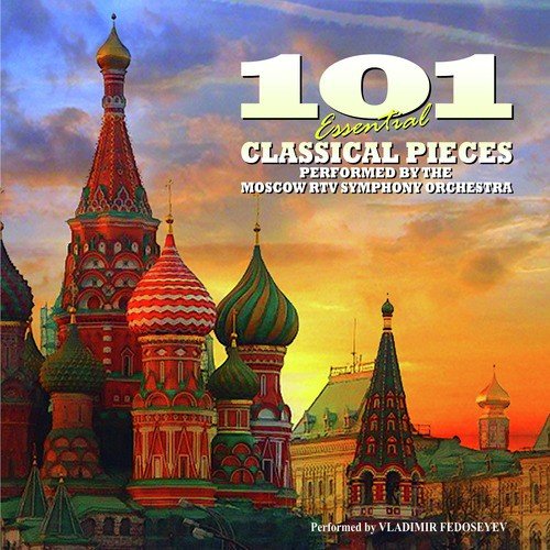 101 Essential Classical Pieces by the Moscow RTV Symphony Orchestra