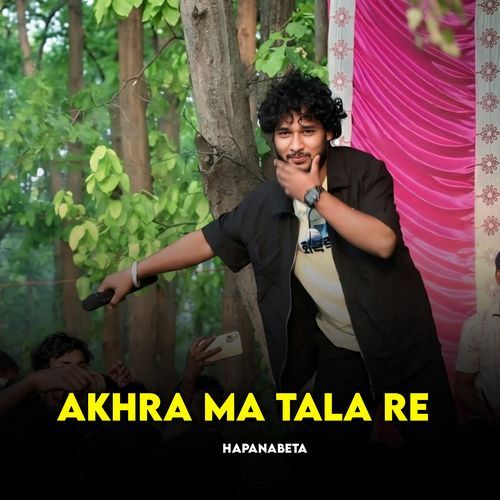 Akhra Ma Tala re