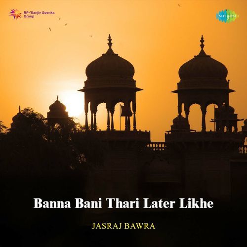 Banna Bani Thari Later Likhe