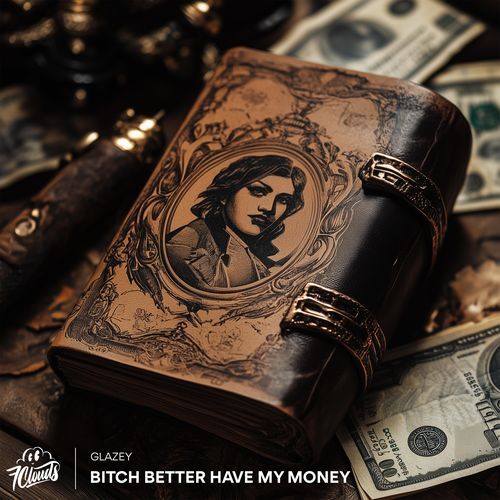 Bitch Better Have My Money