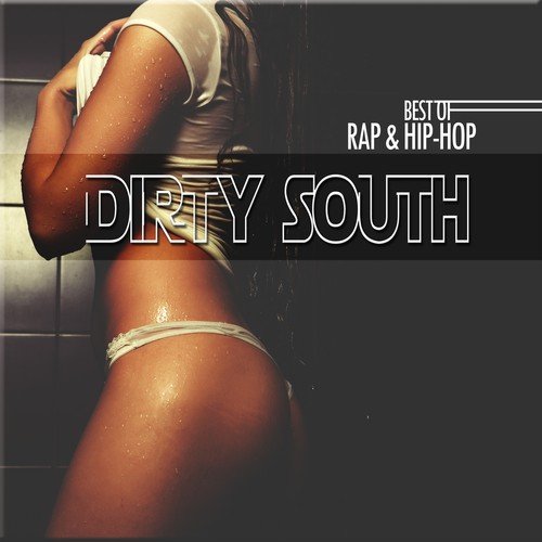 Dirty South (Best of Rap & Hip-Hop)