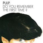 Do You Remember The First Time?